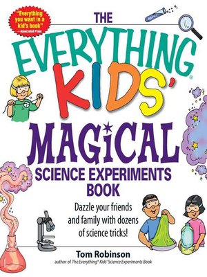 cover image of The Everything Kids' Magical Science Experiments Book